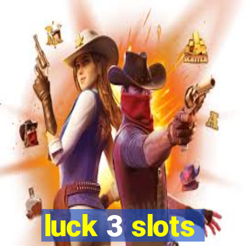 luck 3 slots